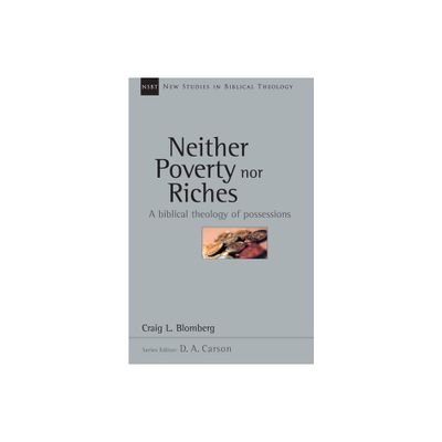 Neither Poverty nor Riches - (New Studies in Biblical Theology) by Craig L Blomberg (Paperback)