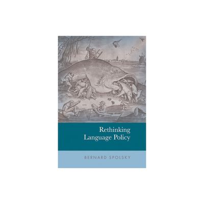 Rethinking Language Policy - by Bernard Spolsky (Hardcover)