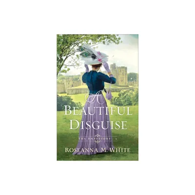 Beautiful Disguise - (The Imposters) by Roseanna M White (Hardcover)