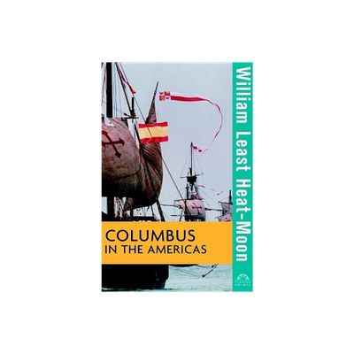 Columbus in the Americas - (Turning Points in History) by William Least Heat Moon (Hardcover)