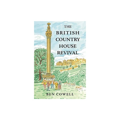 The British Country House Revival - by Ben Cowell (Hardcover)