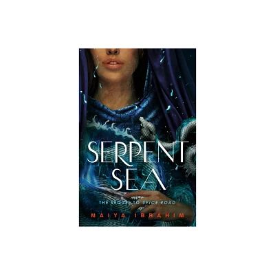 Serpent Sea - (Spice Road) by Maiya Ibrahim (Hardcover)