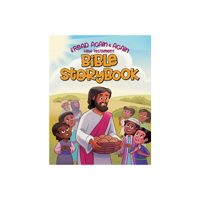 Read Again and Again New Testament Bible Storybook - (Hardcover)