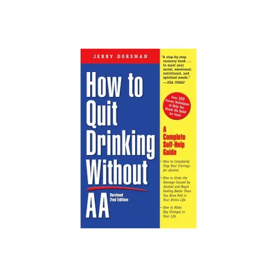 How to Quit Drinking Without AA, Revised 2nd Edition - by Jerry Dorsman (Paperback)