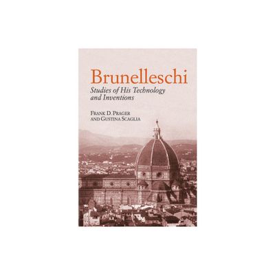 Brunelleschi - (Dover Architecture) by Frank D Prager & Gustina Scaglia (Paperback)