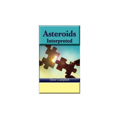 Asteroids Interpreted - by Dave Campbell (Paperback)