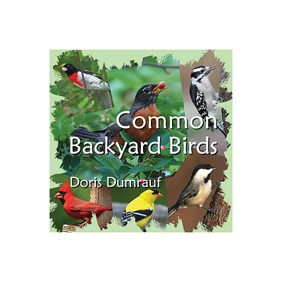 Common Backyard Birds - by Doris Dumrauf (Paperback)