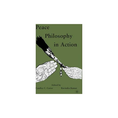 Peace Philosophy in Action - by Candice C Carter (Hardcover)