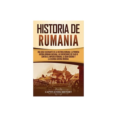 Historia de Rumania - by Captivating History (Paperback)