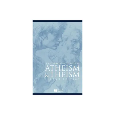 Atheism and Theism - (Great Debates in Philosophy) 2nd Edition by J J C Smart & J J Haldane (Paperback)