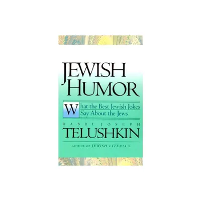 Jewish Humor - by Joseph Telushkin (Paperback)