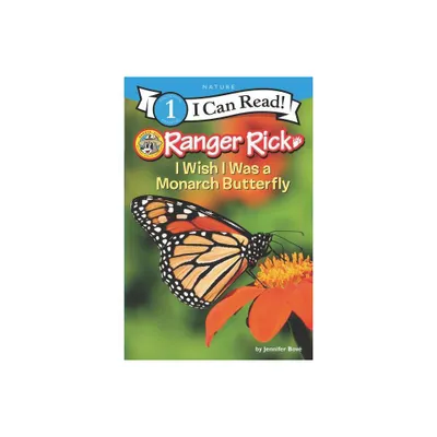 Ranger Rick: I Wish I Was a Monarch Butterfly