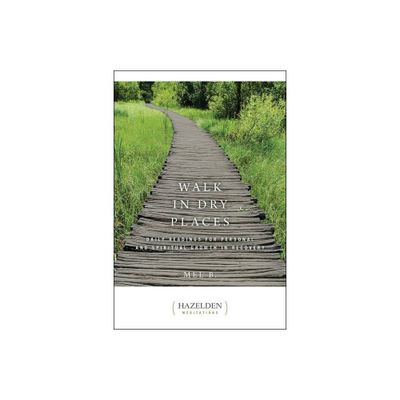 Walk in Dry Places - (Hazelden Meditations) by Mel B (Paperback)