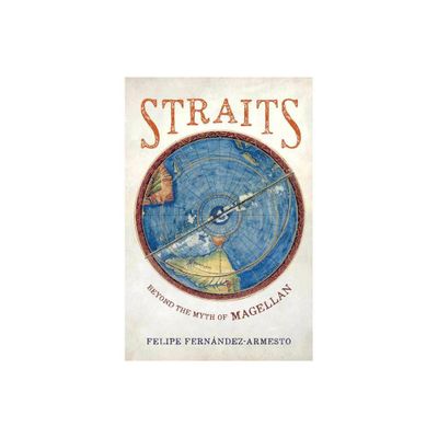 Straits - by Felipe Fernandez-Armesto (Hardcover)