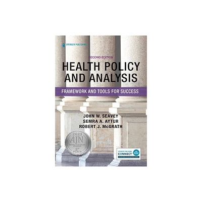 Health Policy and Analysis - 2nd Edition by John Seavey & Semra A Aytur & Robert J McGrath (Paperback)