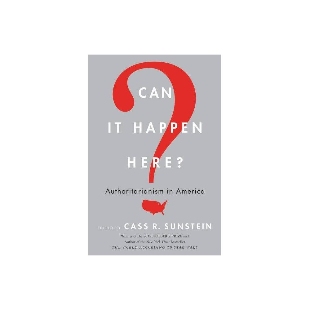 Can It Happen Here? - by Cass R Sunstein (Paperback)