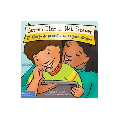 Screen Time Is Not Forever / El Tiempo de Pantalla No Es Para Siempre Board Book - (Best Behavior(r)) by Elizabeth Verdick