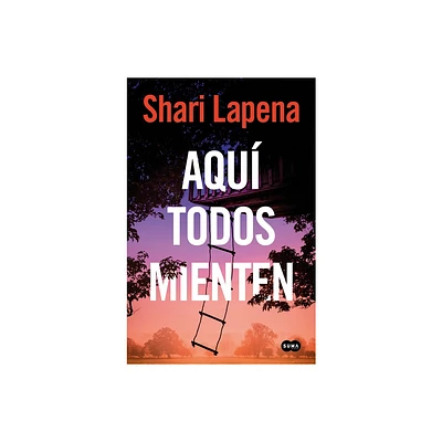 Aqu Todos Mienten / Everyone Here Is Lying - by Shari Lapena (Paperback)