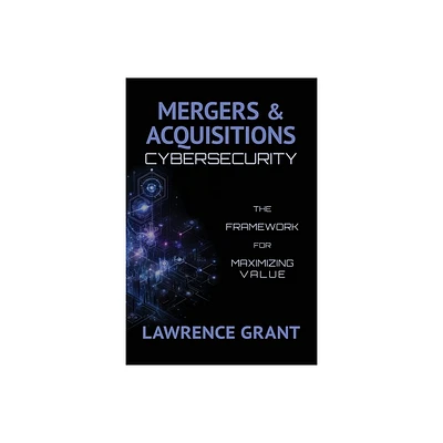 Mergers & Acquisitions Cybersecurity - by Lawrence Grant (Paperback)