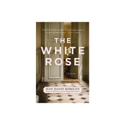 The White Rose - by Jean Hanff Korelitz (Paperback)