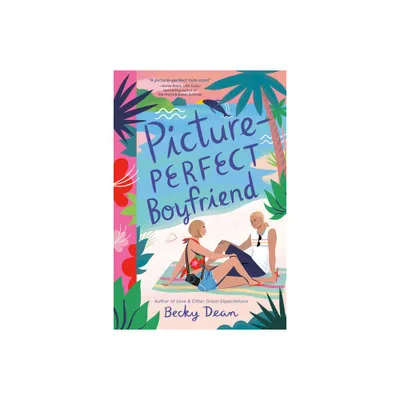 Picture-Perfect Boyfriend - by Becky Dean (Paperback)