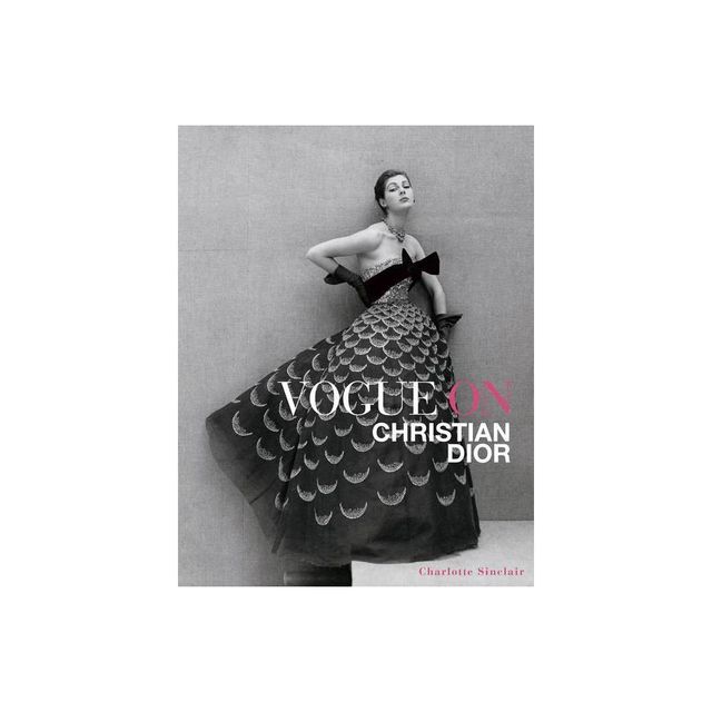 Vogue on Christian Dior - by Charlotte Sinclair (Hardcover)