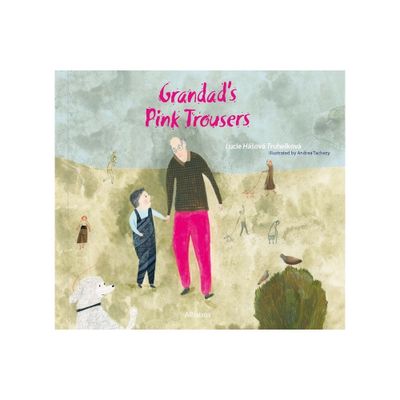 Grandads Pink Trousers - by Lucie Hasova Truhelkova (Hardcover)