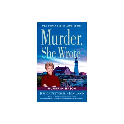 Murder, She Wrote: Murder in Season - by Jessica Fletcher & Jon Land (Paperback)