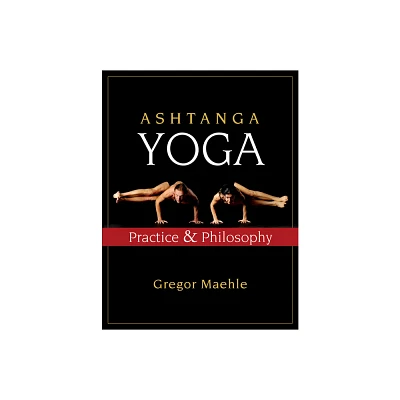 Ashtanga Yoga - by Gregor Maehle (Paperback)