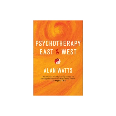 Psychotherapy East & West - by Alan Watts (Paperback)