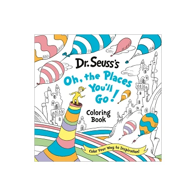 Oh, the Places Youll Go! Coloring Book - by DR SEUSS (Paperback)