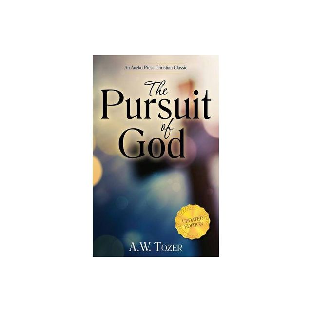 The Pursuit of God (Updated) (Updated) (Updated) - 2nd Edition by A W Tozer (Hardcover)