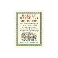 Hardly Harmless Drudgery - by Bryan A Garner & Jack Lynch (Hardcover)