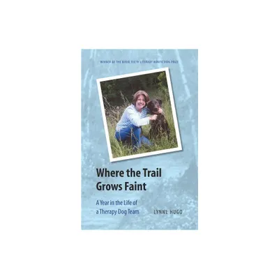 Where the Trail Grows Faint - (River Teeth Literary Nonfiction Prize) by Lynne Hugo (Paperback)