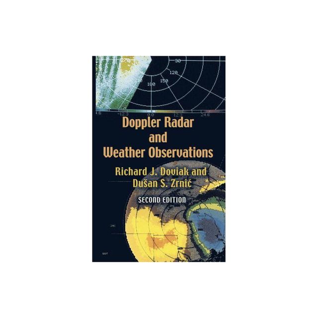 Doppler Radar and Weather Observations - (Dover Books on Engineering) 2nd Edition by Richard J Doviak & Dusan S Zrnic (Paperback)