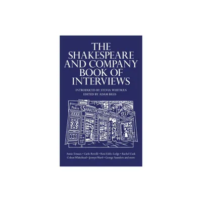 The Shakespeare and Company Book of Interviews - by Adam Biles (Hardcover)