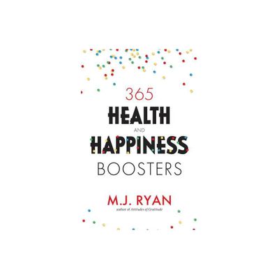 365 Health & Happiness Boosters - by M J Ryan (Paperback)