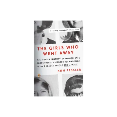 The Girls Who Went Away - by Ann Fessler (Paperback)