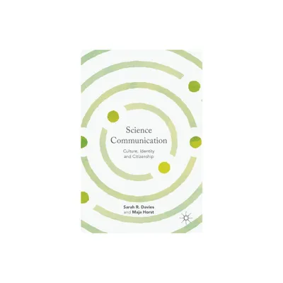 Science Communication - by Sarah R Davies & Maja Horst (Hardcover)