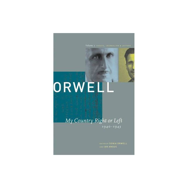 My Country Right or Left - (Collected Essays, Journalism, and Letters of George Orwell) by George Orwell (Paperback)