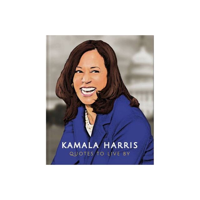 Kamala Harris: Quotes to Live by - (Little Books of People) by Orange Hippo! (Hardcover)