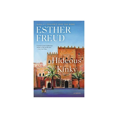 Hideous Kinky - by Esther Freud (Paperback)