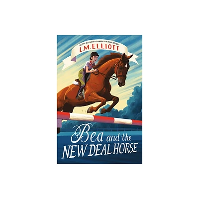 Bea and the New Deal Horse - by L M Elliott (Hardcover)