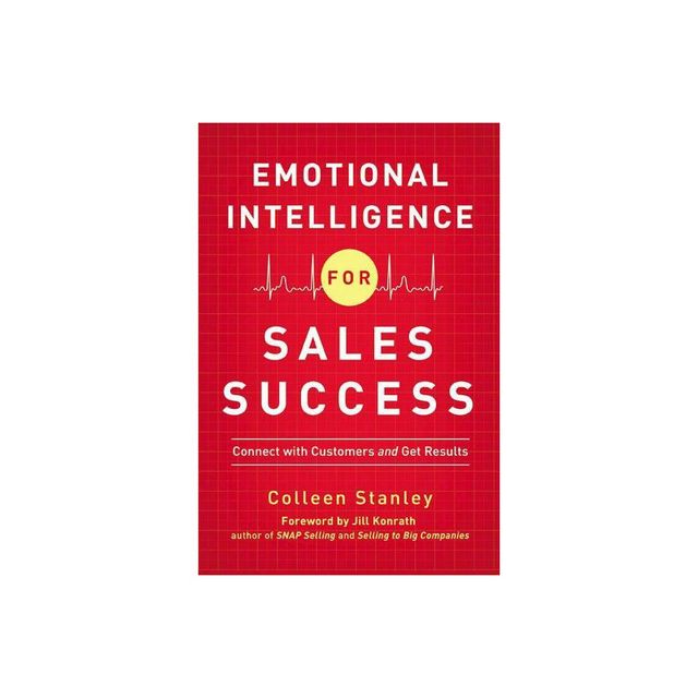 Emotional Intelligence for Sales Success - by Colleen Stanley (Paperback)