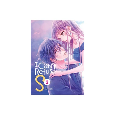 I Cant Refuse S Vol. 2 - by Ai Hibiki (Paperback)