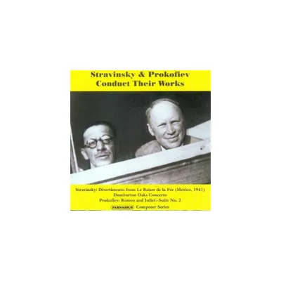 Stravinsky & Prokofiev - Stravinsky & Prokofiev Conduct Their Works (CD)