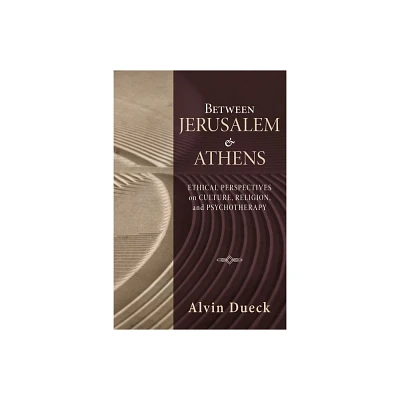 Between Jerusalem and Athens - by Alvin Dueck (Paperback)