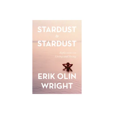 Stardust to Stardust - by Erik Olin Wright (Paperback)