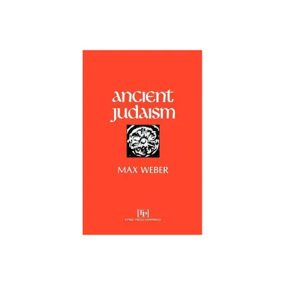 Ancient Judaism - by Max Weber (Paperback)