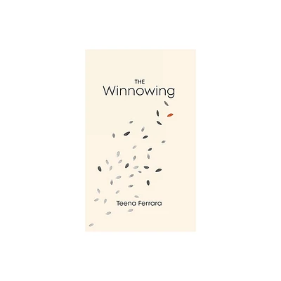 The Winnowing - by Teena Ferrara (Paperback)